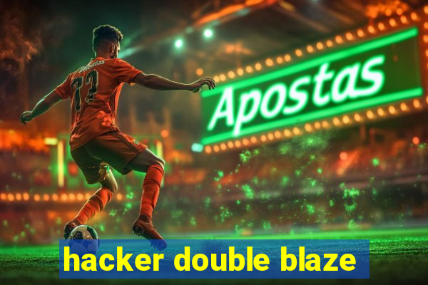 hacker double blaze